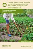 Determinación del estado sanitario de las plantas, suelo e instalaciones y elección de los métodos de control. AGAF0108 (eBook, ePUB)