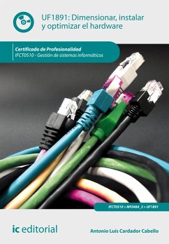 Dimensionar, instalar y optimizar el hardware. IFCT0510 (eBook, ePUB) - Cardador Cabello, Antonio Luís