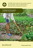 Determinación del estado sanitario de las plantas, suelo e instalaciones y elección de los métodos de control. AGAC0108 (eBook, ePUB)