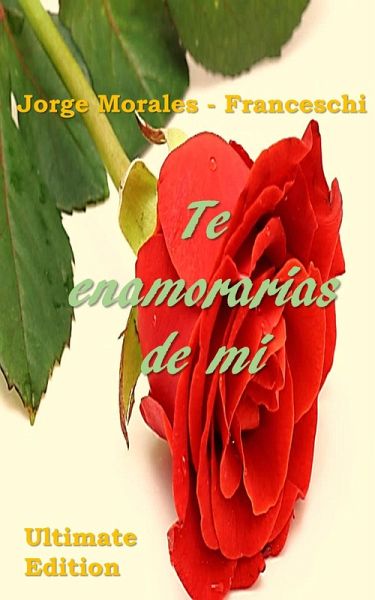 Te Enamorarías de mi (Ultimate Edition) (eBook, ePUB)