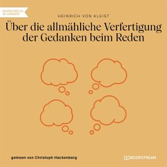 Über die allmähliche Verfertigung der Gedanken beim Reden (MP3-Download) - Kleist, Heinrich von