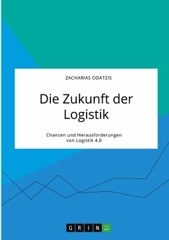 Die Zukunft der Logistik. Chancen und Herausforderungen von Logistik 4.0 Cover Die Zukunft der Logistik. Chancen und Herausforderungen von Logistik 4.0