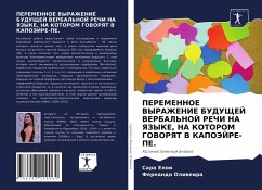 PEREMENNOE VYRAZhENIE BUDUShhEJ VERBAL'NOJ REChI NA YaZYKE, NA KOTOROM GOVORYaT V KAPOJeJRE-PE. - Eloi, Sara;Oliweira, Fernando