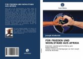 FÜR FRIEDEN UND WOHLSTAND AUS AFRIKA