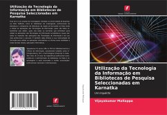 Utilização da Tecnologia da Informação em Bibliotecas de Pesquisa Seleccionadas em Karnatka - Mallappa, Vijayakumar