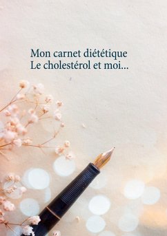 Mon carnet diététique : le cholestérol et moi... - Menard, Cédric