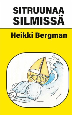 Sitruunaa silmissä - Bergman, Heikki