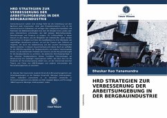 HRD STRATEGIEN ZUR VERBESSERUNG DER ARBEITSUMGEBUNG IN DER BERGBAUINDUSTRIE - Yanamandra, Bhaskar Rao