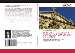 1521-2021. DE COLÓN Y CORTÉS A LA CONQUISTA DE MÉXICO