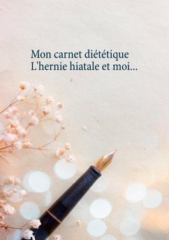 Mon carnet diététique : l'hernie hiatale et moi... - Menard, Cédric