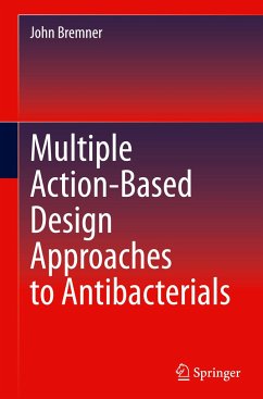 Multiple Action-Based Design Approaches to Antibacterials - Bremner, John