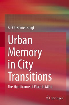 Urban Memory in City Transitions - Cheshmehzangi, Ali