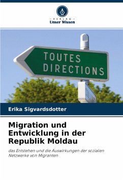 Migration und Entwicklung in der Republik Moldau - Sigvardsdotter, Erika