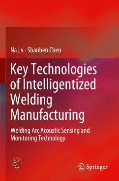 Key Technologies of Intelligentized Welding Manufacturing - Lv, Na;Chen, Shan-Ben