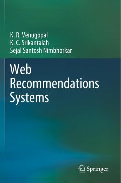 Web Recommendations Systems - Venugopal, K. R.;Srikantaiah, K. C.;Santosh Nimbhorkar, Sejal