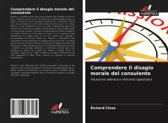 Comprendere il disagio morale del consulente - Close, Richard