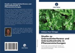 Studie zu Unkrautinterferenz und Unkrautkontrolle in Pflanzenmischungen - Paul Shinggu, Chibiya Studie zu Unkrautinterferenz und Unkrautkontrolle in Pflanzenmischungen - Paul Shinggu, Chibiya