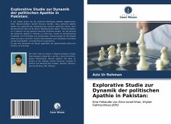 Explorative Studie zur Dynamik der politischen Apathie in Pakistan: - Ur Rehman, Aziz