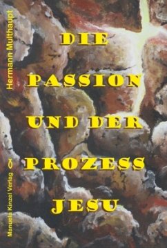 Die Passion und der Prozess Jesu - Multhaupt, Hermann