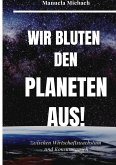 Wir bluten den Planeten aus (eBook, ePUB)