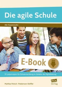 Die agile Schule (eBook, ePUB) - Förtsch, Matthias; Stöffler, Friedemann