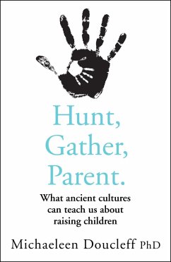 Hunt, Gather, Parent (eBook, ePUB) - Doucleff, Michaeleen