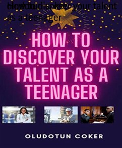 How to discover your talent as a teenager (eBook, ePUB) - coker, oludotun
