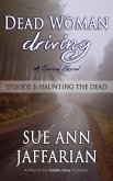 Dead Woman Driving: Episode 5: Haunting The Dead (eBook, ePUB)