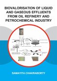 Biovalorisation of Liquid and Gaseous Effluents of Oil Refinery and Petrochemical Industry (eBook, ePUB)