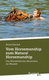 Vom Horsemanship zum Natural Horsemanship Vom Horsemanship zum Natural Horsemanship