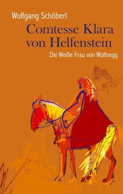 Comtesse Klara von Helfenstein - Schöberl, Wolfgang