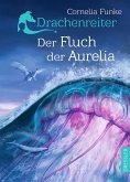 Der Fluch der Aurelia / Drachenreiter Bd.3