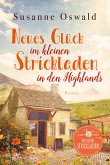 Neues Glück im kleinen Strickladen in den Highlands / Der kleine Strickladen Bd.3
