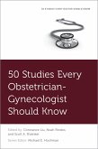 50 Studies Every Obstetrician-Gynecologist Should Know (eBook, ePUB)