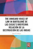 The Unheard Voice of Law in Bartolomé de Las Casas's Brevísima Relación de la Destruición de las Indias (eBook, ePUB)