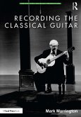 Recording the Classical Guitar (eBook, PDF) Recording the Classical Guitar (eBook, PDF)