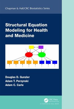 Structural Equation Modeling for Health and Medicine (eBook, ePUB) - Gunzler, Douglas D.; Perzynski, Adam T.; Carle, Adam C.