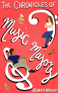 The Chronicles of Music Majors: The Complete Edition (eBook, ePUB) - Rescot, Ashley