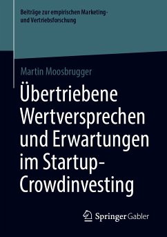 Übertriebene Wertversprechen und Erwartungen im Startup-Crowdinvesting (eBook, PDF) - Moosbrugger, Martin