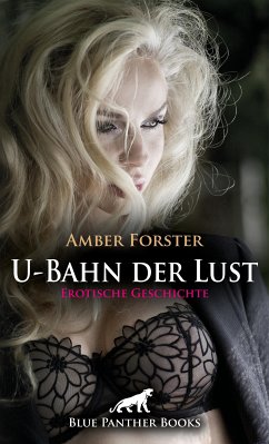 U-Bahn der Lust   Erotische Geschichte (eBook, ePUB) - Forster, Amber