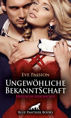 Ungewöhliche BekanntSchaft   Erotische Geschichte (eBook, PDF) - Passion, Eve