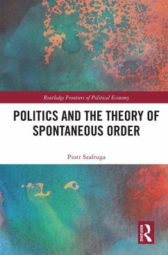 Politics and the Theory of Spontaneous Order (eBook, PDF) - Szafruga, Piotr