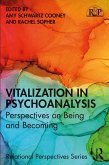 Vitalization in Psychoanalysis (eBook, PDF) Vitalization in Psychoanalysis (eBook, PDF)