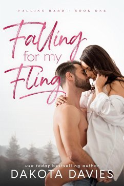 Falling for My Fling (Falling Hard, #1) (eBook, ePUB) - Davies, Dakota