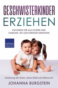 Geschwisterkinder erziehen (eBook, ePUB) - Burgstein, Johanna