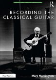Recording the Classical Guitar (eBook, ePUB)