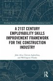 A 21st Century Employability Skills Improvement Framework for the Construction Industry (eBook, PDF)