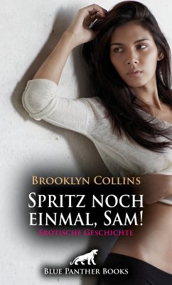 Spritz noch einmal, Sam! Erotische Geschichte (eBook, ePUB) - Collins, Brooklyn