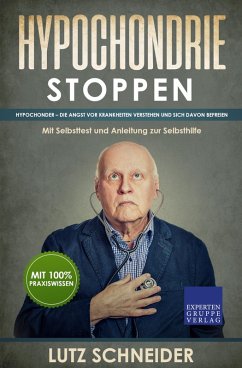 Hypochondrie stoppen (eBook, ePUB) - Schneider, Lutz
