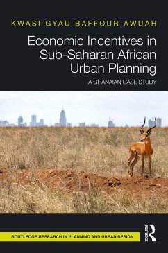 Economic Incentives in Sub-Saharan African Urban Planning (eBook, PDF) - Gyau Baffour Awuah, Kwasi